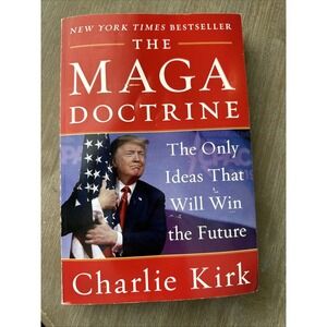 MAGA Doctrine : The Only Ideas That Will Win the Future by Charlie Kirk...